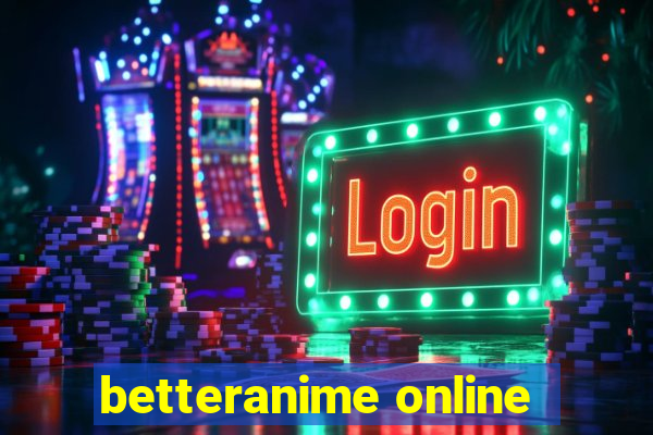 betteranime online